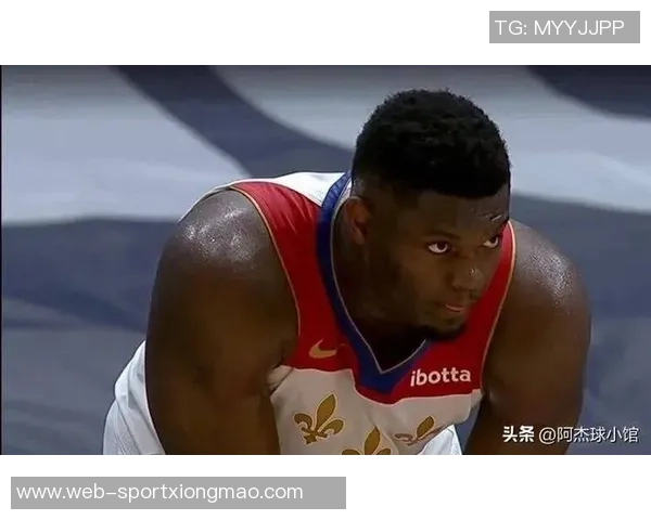 鹈鹕队内不满情绪加剧威利格林未能约束锡安引发矛盾